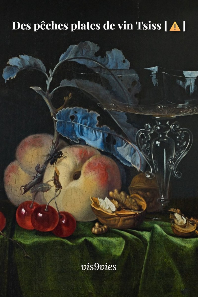 Couverture — Des pêches plates de vin Tsiss [⚠️]
